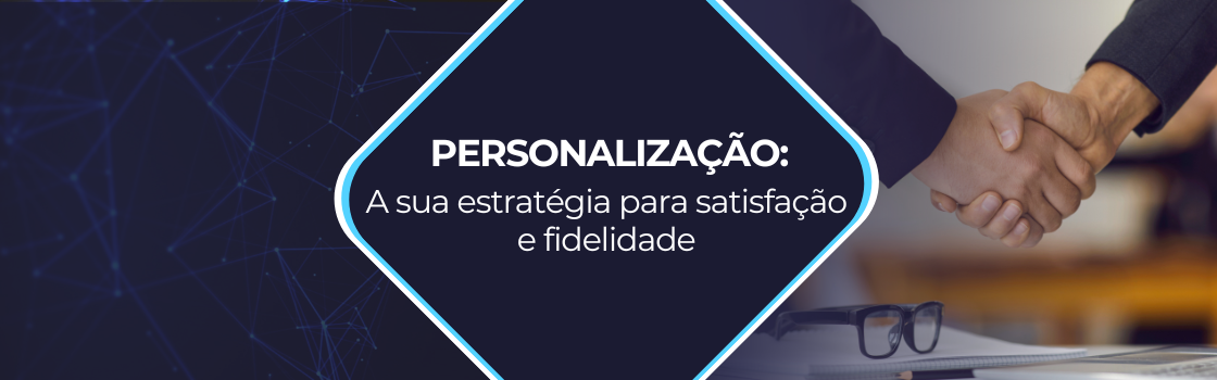 A Import Ncia Da Personaliza O Na Experi Ncia Do Cliente Mission Brasil